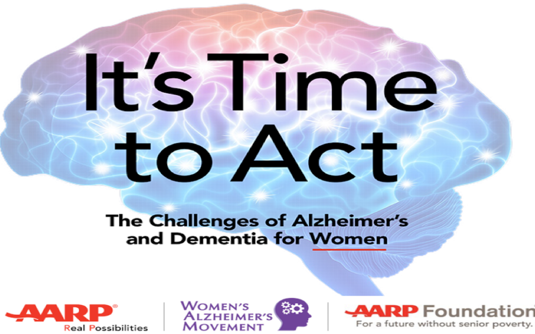 AARP and the Women’s Alzheimer’s Movement Unveil Groundbreaking Report on the Status of Women and Alzheimer’s, Dementia and Brain Health