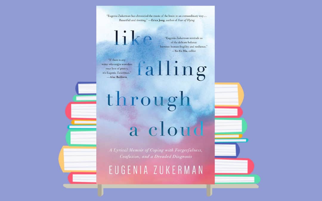 ‘Like Falling Through A Cloud’ Book Excerpt by Eugenia Zukerman