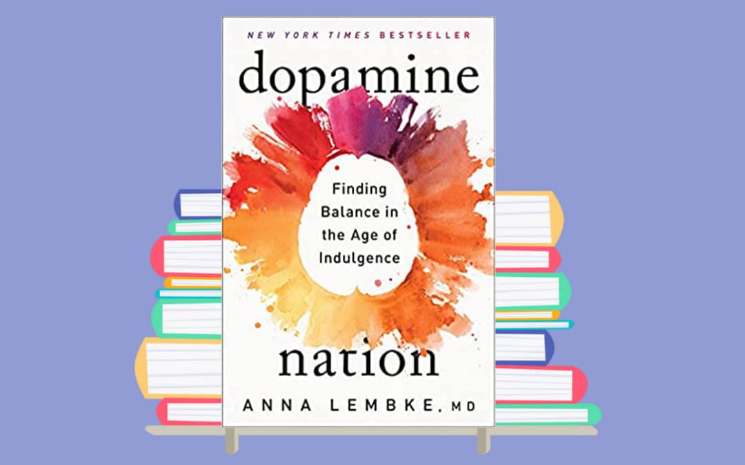 ‘Dopamine Nation’ Book Excerpt by Dr. Anna Lembke