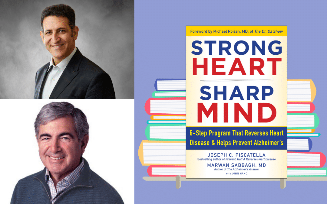 ‘STRONG HEART, SHARP MIND’ Book Excerpt by Joseph C. Piscatella and Marwan Noel Sabbagh
